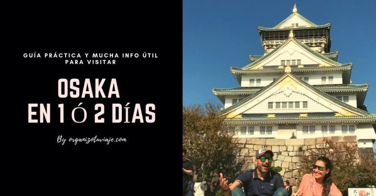 Qué ver y hacer en Osaka en 1 o 2 días