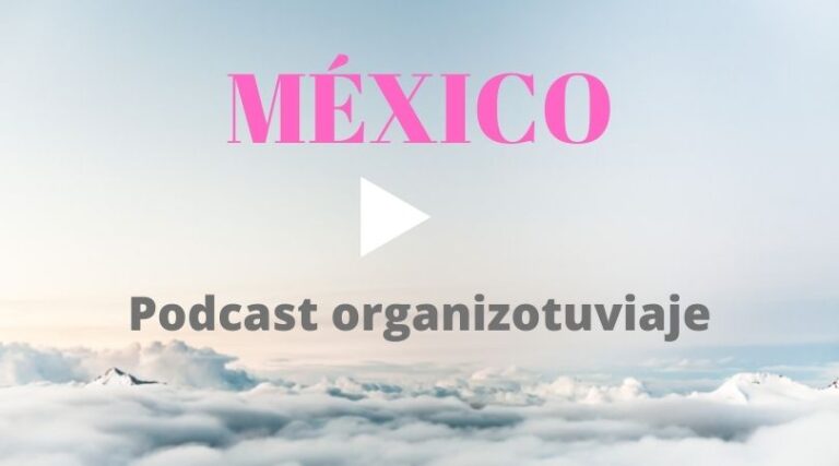 Podcast de viajes a México