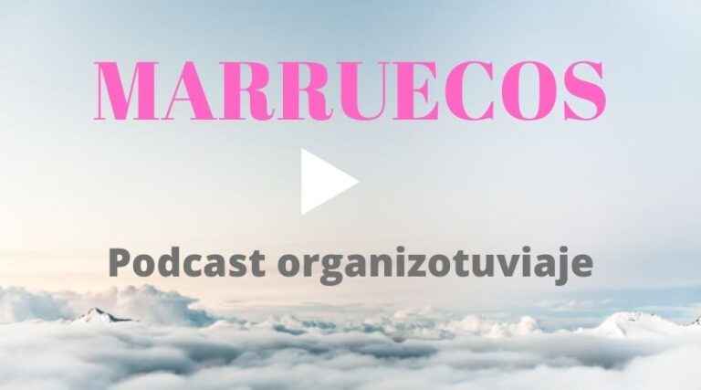 podcast en español de viajes a Marruecos