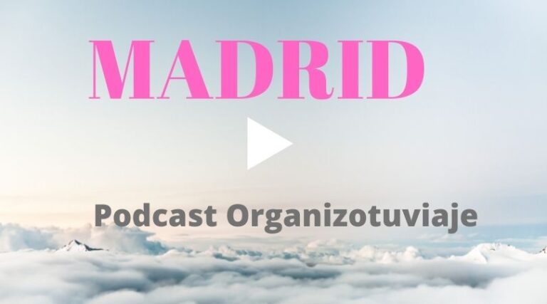 Podcast de viajes a Madrid. Viajar por España