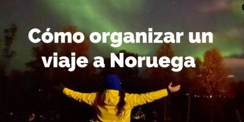 cómo organizar viaje a noruega para ver auroras boreales