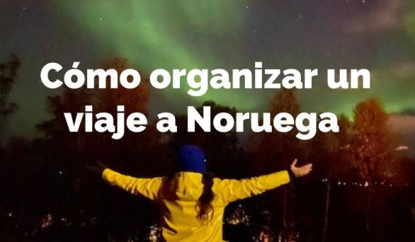 cómo organizar viaje a noruega para ver auroras boreales