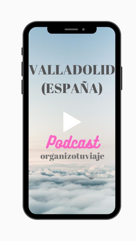 Podcast de viajes Valladolid España